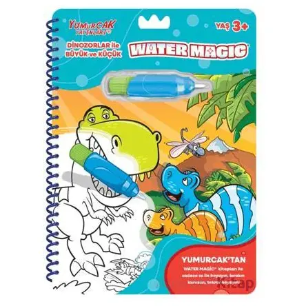 Dinozorlar ile Büyük ve Küçük - Yeni Water Magic - Kolektif - Yumurcak Yayınları