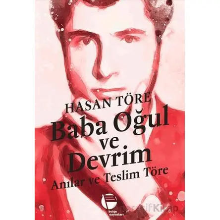 Baba Oğul ve Devrim - Hasan Töre - Belge Yayınları
