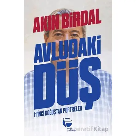 Avludaki Düş - Akın Birdal - Belge Yayınları