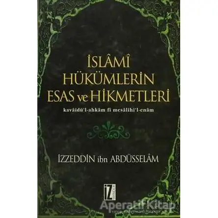 İslami Hükümlerin Esas ve Hikmetleri - İzzeddin B. Abdüsselam - İz Yayıncılık