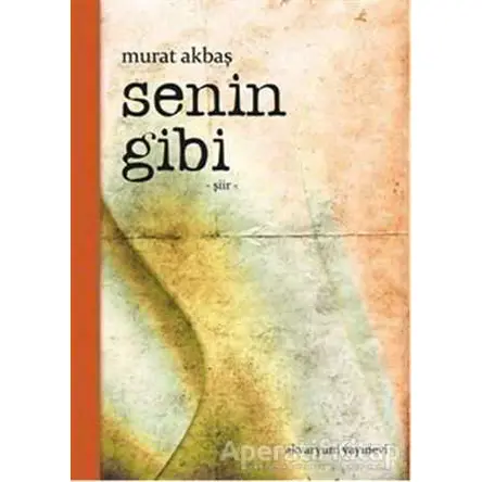 Senin Gibi - Murat Akbaş - Akvaryum Yayınevi