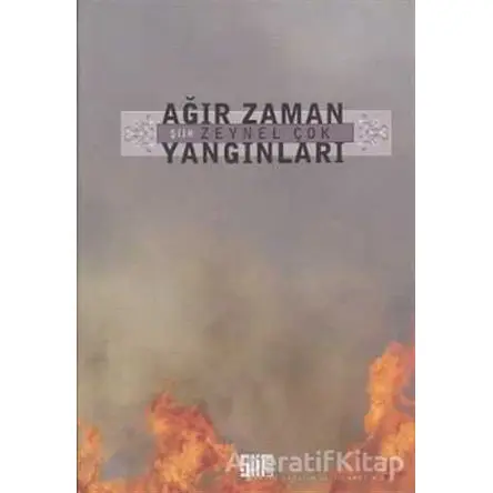 Ağır Zaman Yangınları - Zeynel Çok - Şiirden Yayıncılık