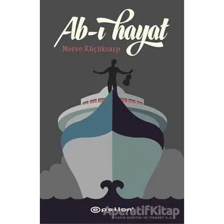 Ab-ı Hayat - Merve Küçüksarp - Epsilon Yayınevi