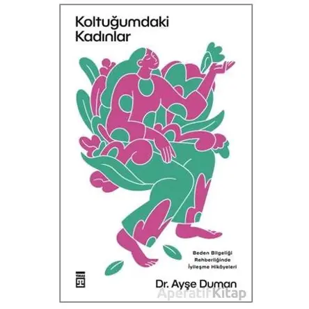 Koltuğumdaki Kadınlar - Ayşe Duman - Timaş Yayınları