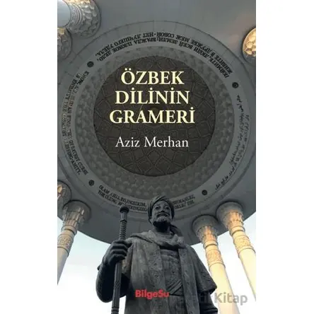 Özbek Dilinin Grameri - Aziz Merhan - BilgeSu Yayıncılık