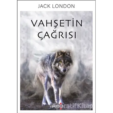 Vahşetin Çağrısı - Jack London - Yakamoz Yayınevi
