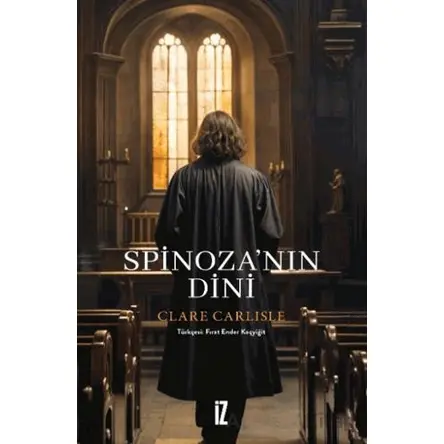 Spinoza’nın Dini - Clare Carlisle - İz Yayıncılık
