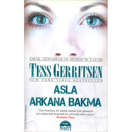 Asla Arkana Bakma - Tess Gerritsen - Martı Yayınları