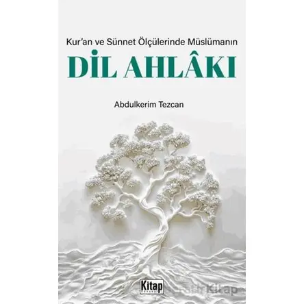 Kur’an ve Sünnet Ölçülerinde Müslümanın Dil Ahlakı - Abdulkerim Temizcan - Kitap Dünyası Yayınları