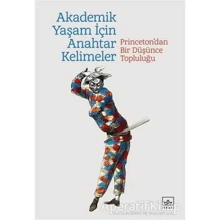Akademik Yaşam İçin Anahtar Kelimeler - Kolektif - İthaki Yayınları