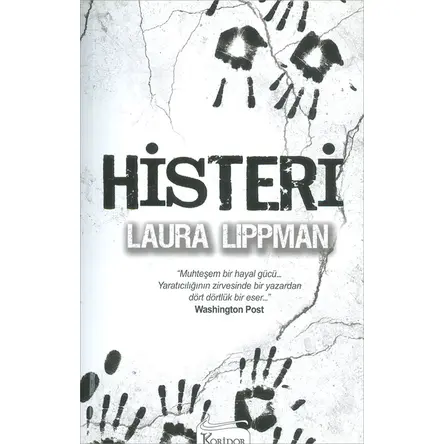 Histeri - Laura Lippman - Koridor Yayınları