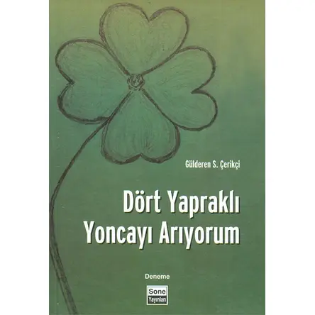 Dört Yapraklı Yoncayı Arıyorum - Sone Yayınları