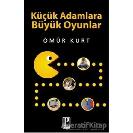 Küçük Adamlara Büyük Oyunlar - Ömür Kurt - Pozitif Yayınları
