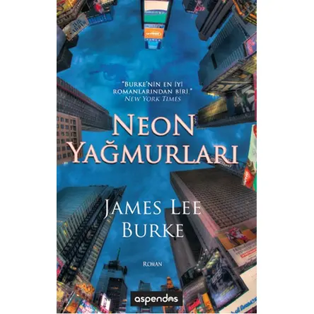Neon Yağmurları - James Lee Burke - Aspendos Yayıncılık