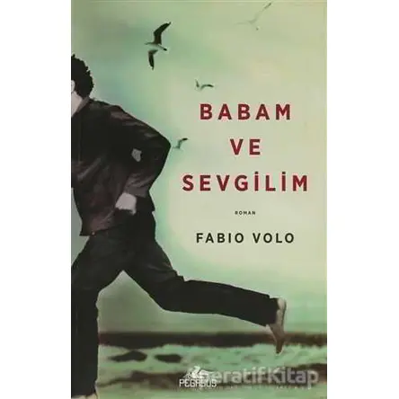 Babam ve Sevgilim - Fabio Volo - Pegasus Yayınları