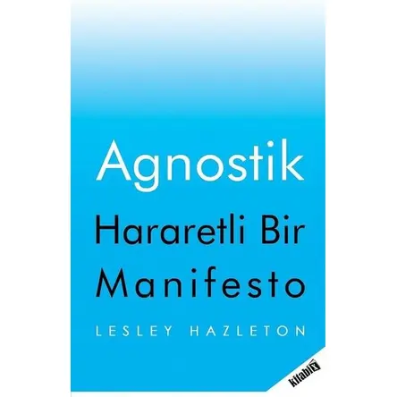 Agnostik Hararetli Bir Manifesto - Lesley Hazleton - Kitabix Yayınları