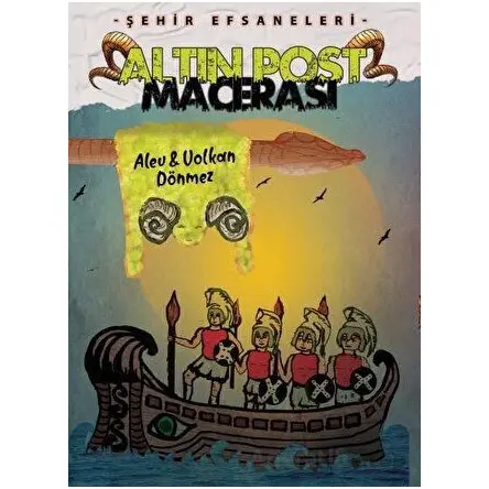 Şehir Efsaneleri Altın Post Macerası - Volkan Dönmez - Öğretmen Yazarlar