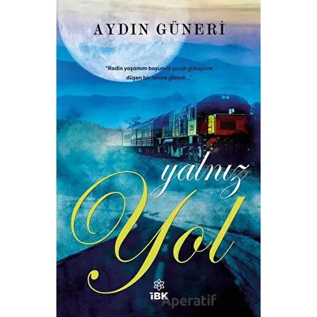Yalnız Yol - Aydın Güneri - İBK - İz Bırakan Kalemler