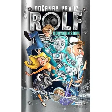 Rolf Dünyanın Sonu - Doğanay Yavuz - Harika Çocuk Yayınları