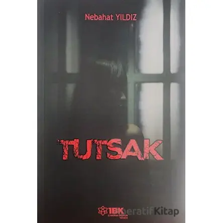 Tutsak - Nebahat Yıldız - İBK - İz Bırakan Kalemler