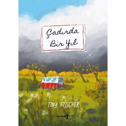 Çadırda Bir Yıl - Tiny Fisscher - Uyurgezer Kitap