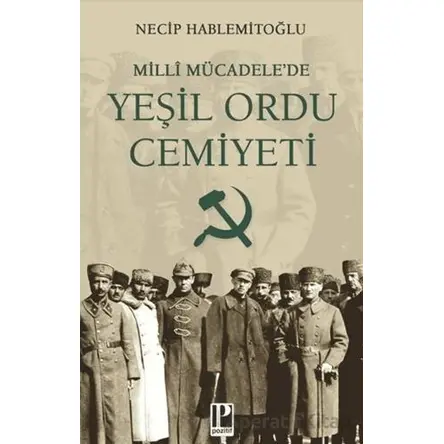 Milli Mücadelede Yeşil Ordu Cemiyeti - Necip Hablemitoğlu - Pozitif Yayınları