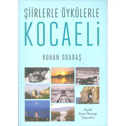 Şiirlerle Öykülerle Kocaeli - Ruhan Odabaş