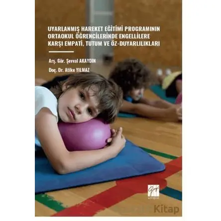 Uyarlanmış Hareket Eğitimi Programının Ortaokul Öğrencilerinde Engellilere Karşı Empati, Tutum Ve Öz