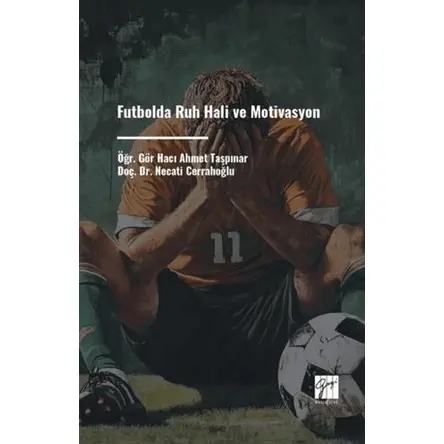 Futbolda Ruh Hali Ve Motivasyon - Necati Cerrahoğlu - Gazi Kitabevi