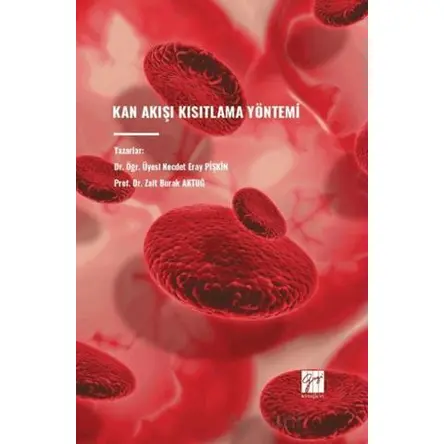 Kan Akışı Kısıtlama Yöntemi - Necdet Eray Pişkin - Gazi Kitabevi