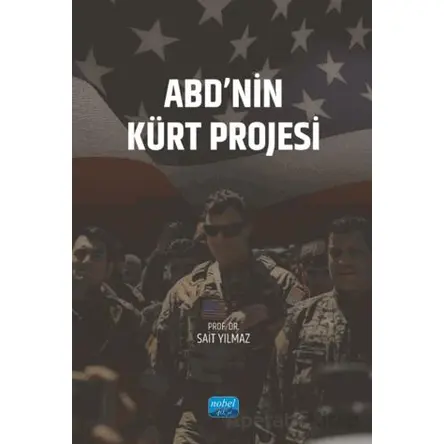 ABD’nin Kürt Projesi - Sait Yılmaz - Nobel Akademik Yayıncılık