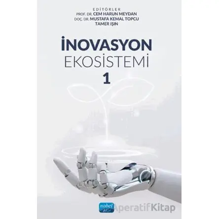 İnovasyon Ekosistemi 1 - Kollektif - Nobel Akademik Yayıncılık
