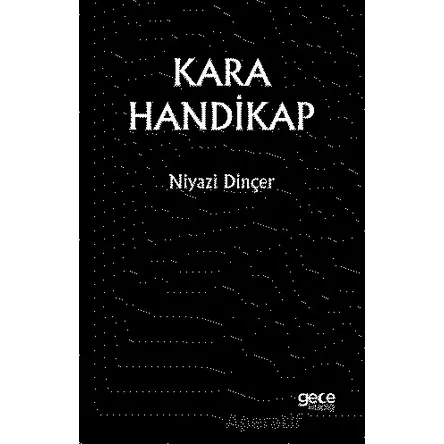 Kara Handikap - Niyazi Dinçer - Gece Kitaplığı