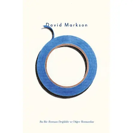 Bu Bir Roman Değildir ve Diğer Romanlar - David Markson - Jaguar Kitap