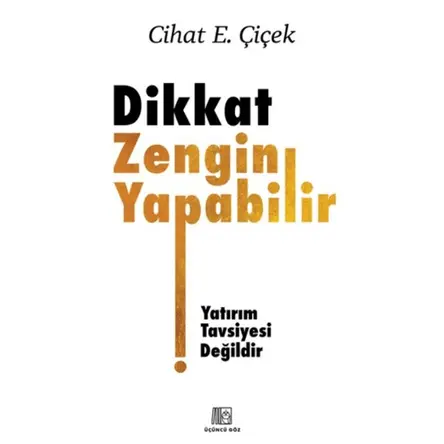 Dikkat Zengin Yapabilir - Cihat E. Çiçek - Üçüncü Göz
