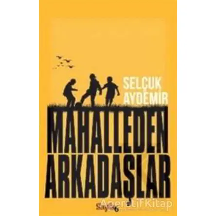 Mahalleden Arkadaşlar - Selçuk Aydemir - Sayfa6 Yayınları