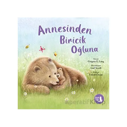 Annesinden Biricik Oğluna - Gregory E. Lang - Büyülü Fener Yayınları