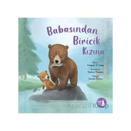 Babasından Biricik Kızına - Gregory E. Lang - Büyülü Fener Yayınları