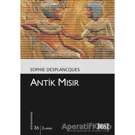 Antik Mısır - Sophie Desplancques - Dost Kitabevi Yayınları