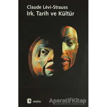 Irk, Tarih ve Kültür - Claude Levi-Strauss - Metis Yayınları