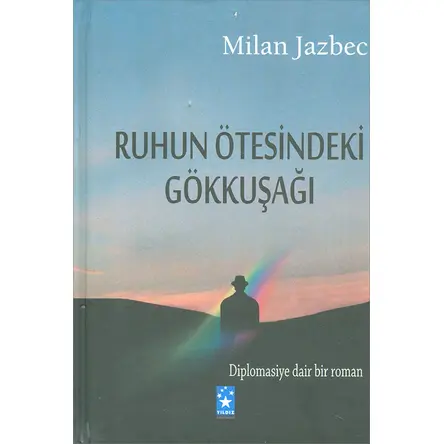 Ruhun Ötesindeki Gökkuşağı - Milan Jazbec - Yıldız Yayıncılık