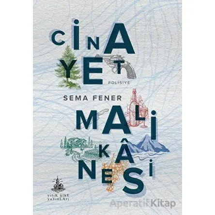 Cinayet Malikanesi - Sema Fener - Yitik Ülke Yayınları