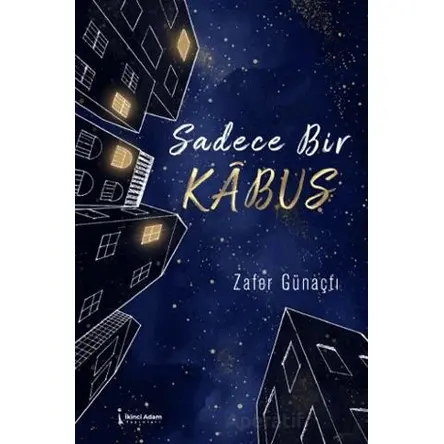 Sadece Bir Kabus - Zafer Günaçtı - İkinci Adam Yayınları