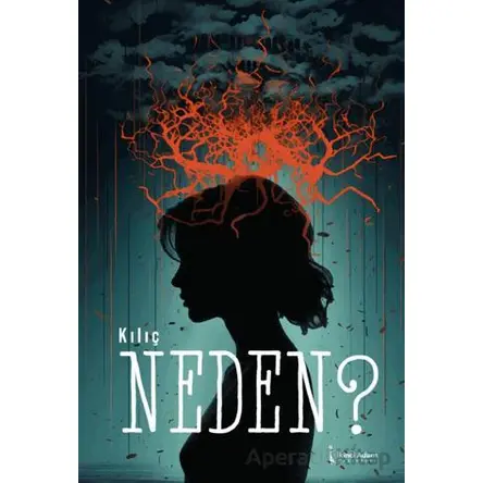 Neden? - Kılıç - İkinci Adam Yayınları