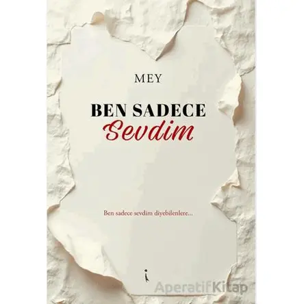 Ben Sadece Sevdim - Mey - İkinci Adam Yayınları