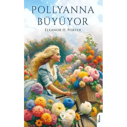 Pollyanna Büyüyor - Eleanor H. Porter - Dorlion Yayınları