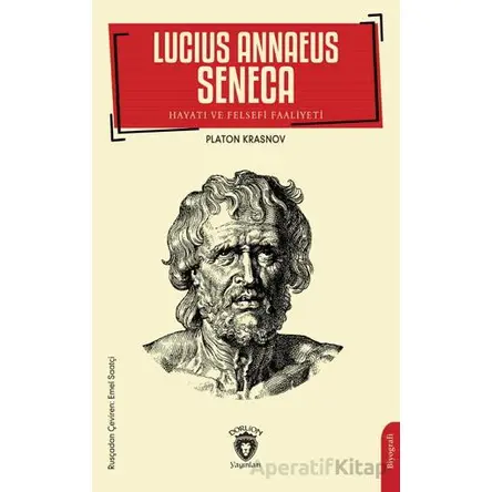 Lucius Annaeus Seneca Hayatı ve Felsefi Faaliyeti - Platon Krasnov - Dorlion Yayınları