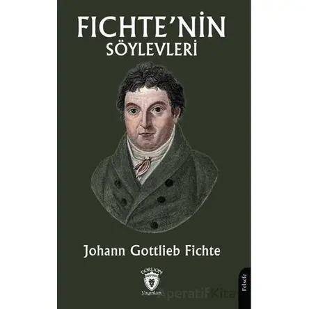 Fichte’nin Söylevleri - Johann Gottlieb Fichte - Dorlion Yayınları