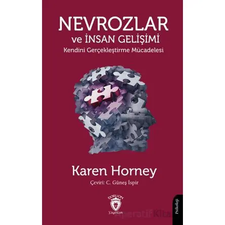 Nevrozlar ve İnsan Gelişimi Kendini Gerçekleştirme Mücadelesi - Karen Horney - Dorlion Yayınları