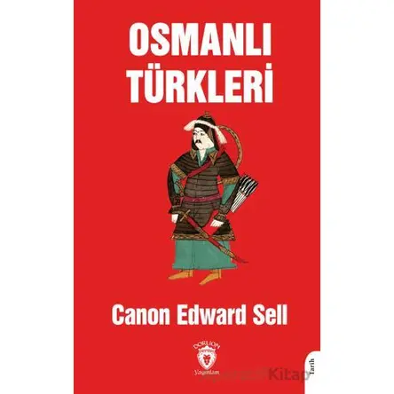 Osmanlı Türkleri - Canon Edward Sell - Dorlion Yayınları